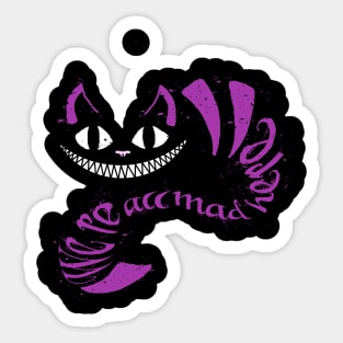 We're All Mad Here Sticker